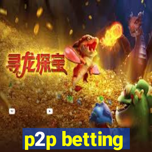 p2p betting
